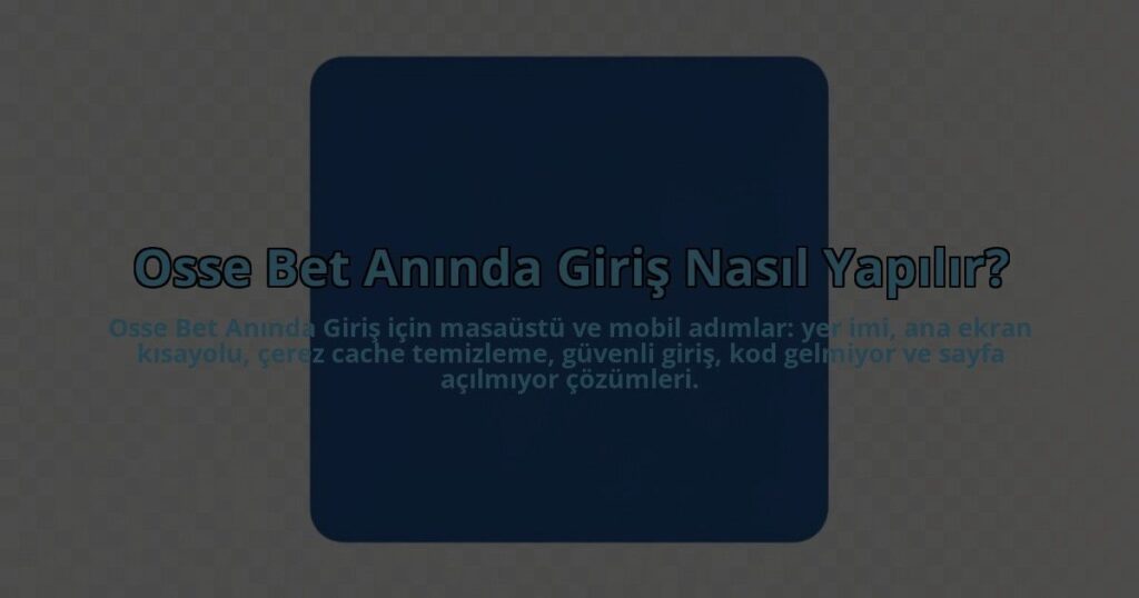 Osse-Bet-Aninda-Giris-Nasil-Yapilir-overlay-1784454248.jpg
