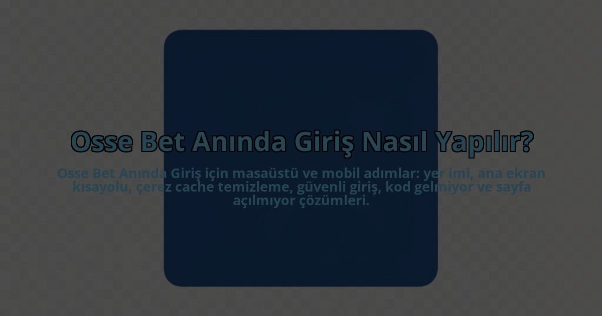 Osse-Bet-Aninda-Giris-Nasil-Yapilir-overlay-1784454248.jpg