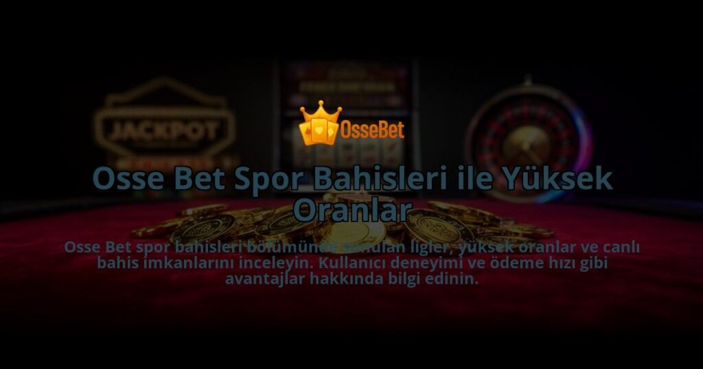Osse-Bet-Spor-Bahisleri-ile-Yuksek-Oranlar-overlay-1784393487.jpg