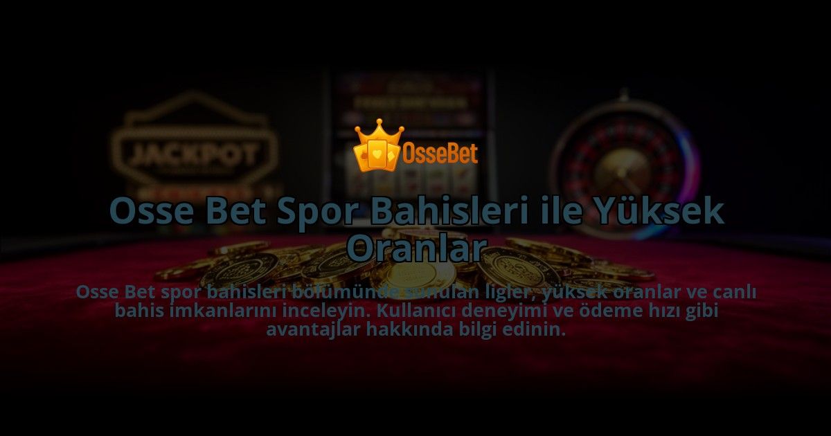 Osse-Bet-Spor-Bahisleri-ile-Yuksek-Oranlar-overlay-1784393487.jpg