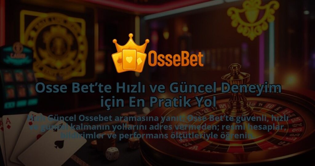Osse-Bette-Hizli-ve-Guncel-Deneyim-icin-En-Pratik-Yol-1786679948.jpg