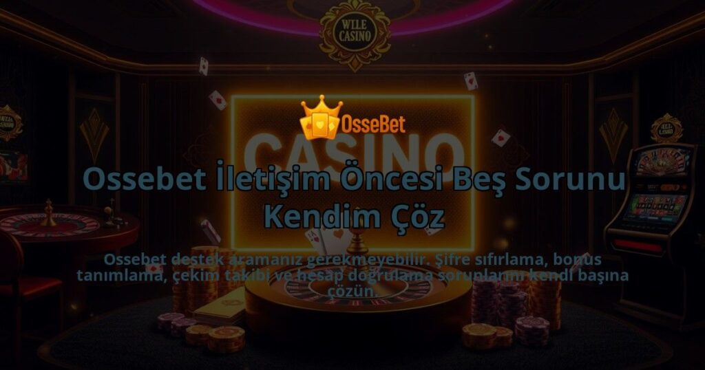Ossebet-Iletisim-Oncesi-Bes-Sorunu-Kendim-Coz-overlay-1786747884.jpg