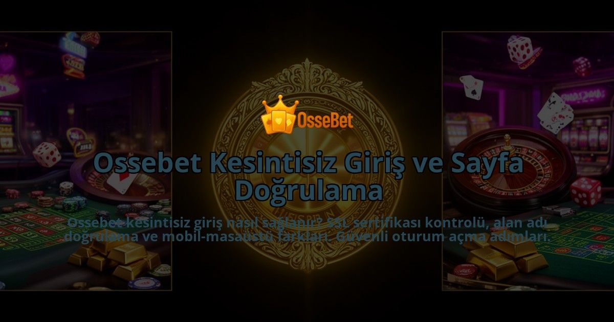 Ossebet-Kesintisiz-Giris-ve-Sayfa-Dogrulama-overlay-1786627736.jpg