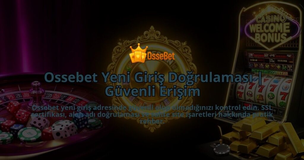 Ossebet-Yeni-Giris-Dogrulamasi-Guvenli-Erisim-overlay-1786526402.jpg