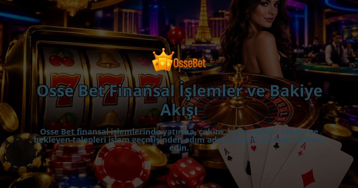 Osse-Bet-Finansal-Islemler-ve-Bakiye-Akisi-overlay-1788761707.jpg